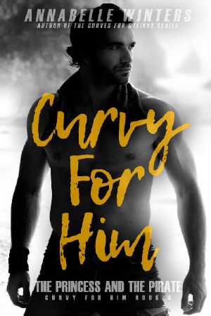 [Curvy for Him 01] • Curvy for Him · the Princess and the Pirate (Curvy for Him Series Book 4)